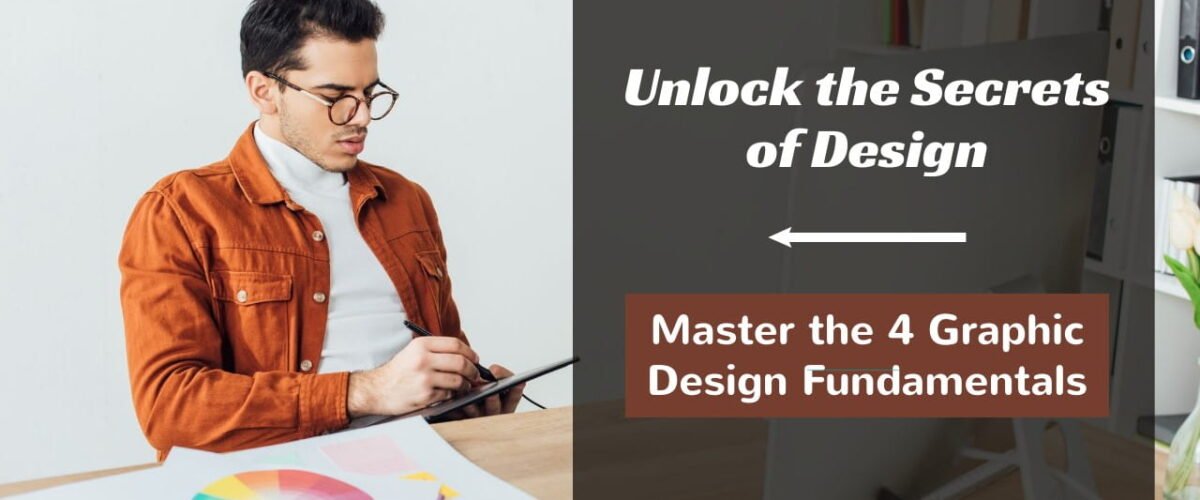 Unlock the Secrets of Design: Master the 4 Graphic Design Fundamentals