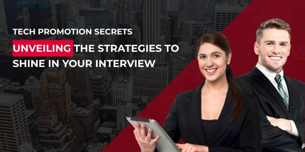 Tech Promotion Secrets: Unveiling the Strategies to Shine in Your Interview