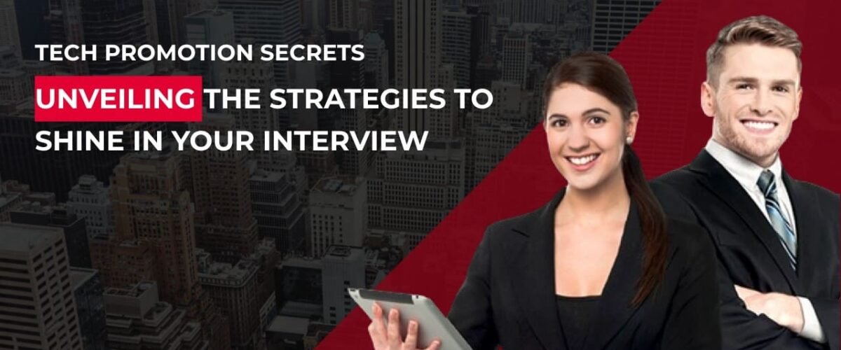 Tech Promotion Secrets: Unveiling the Strategies to Shine in Your Interview